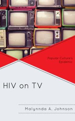 Hiv On Tv: Popular Culture's Epidemic