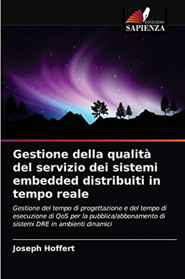 Gestione della qualità del servizio dei sistemi embedded distribuiti in tempo reale (Italian Edition)