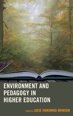 Environment And Pedagogy In Higher Education (Ecocritical Theory And Practice)