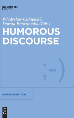 Humorous Discourse (Humor Research, 11)