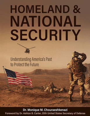 Homeland And National Security: Understanding America's Past To Protect The Future