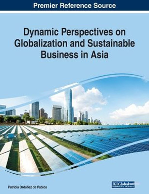 Dynamic Perspectives On Globalization And Sustainable Business In Asia