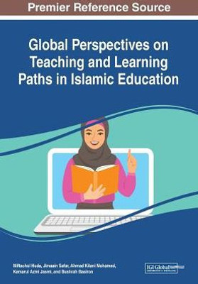Global Perspectives On Teaching And Learning Paths In Islamic Education