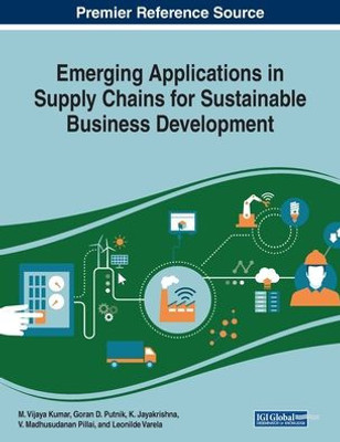 Emerging Applications In Supply Chains For Sustainable Business Development