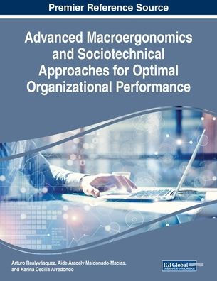 Advanced Macroergonomics And Sociotechnical Approaches For Optimal Organizational Performance