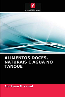 ALIMENTOS DOCES, NATURAIS E ÁGUA NO TANQUE (Portuguese Edition)