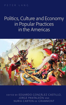 Politics, Culture And Economy In Popular Practices In The Americas