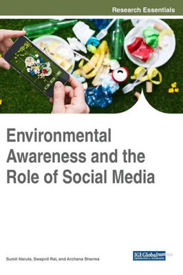 Environmental Awareness And The Role Of Social Media (Advances In Environmental Engineering And Green Technologies)