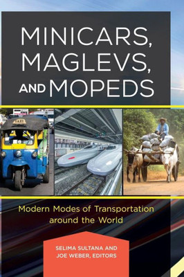Minicars, Maglevs, And Mopeds: Modern Modes Of Transportation Around The World