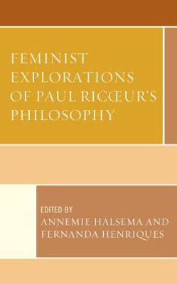 Feminist Explorations Of Paul Ricoeur's Philosophy (Studies In The Thought Of Paul Ricoeur)