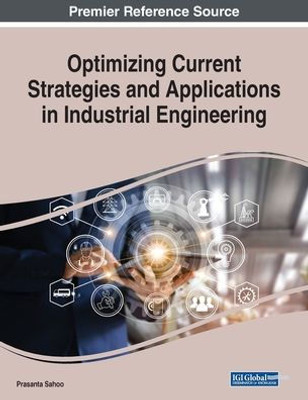 Optimizing Current Strategies And Applications In Industrial Engineering