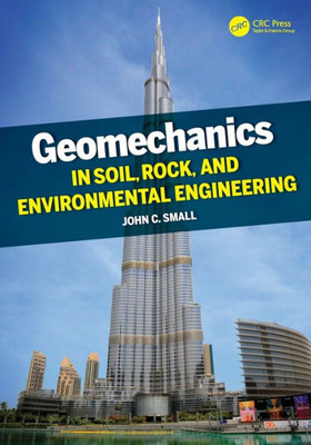 Geomechanics In Soil, Rock, And Environmental Engineering: In Soil, Rock, And Environmental Engineering