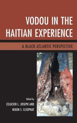 Vodou In The Haitian Experience: A Black Atlantic Perspective