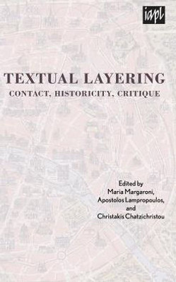 Textual Layering: Contact, Historicity, Critique (Textures: Philosophy / Literature / Culture)