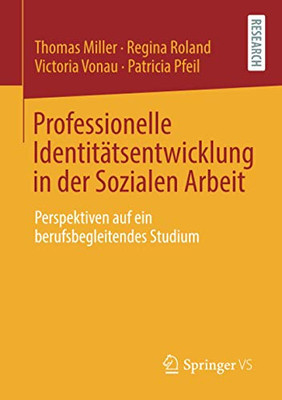 Professionelle Identitätsentwicklung in der Sozialen Arbeit: Perspektiven auf ein berufsbegleitendes Studium (German Edition)