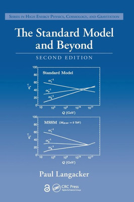 The Standard Model And Beyond (Series In Particle Physics, Cosmology And Gravitation)