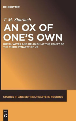 An Ox Of One's Own (Studies In Ancient Near Eastern Records, 18)
