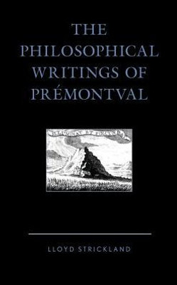 The Philosophical Writings Of Premontval