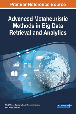 Advanced Metaheuristic Methods In Big Data Retrieval And Analytics (Advances In Computational Intelligence And Robotics)
