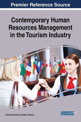 Contemporary Human Resources Management In The Tourism Industry (Advances In Human Resources Management And Organizational Development)