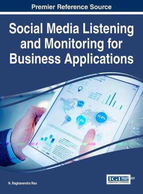 Social Media Listening And Monitoring For Business Applications (Advances In E-Business Research)