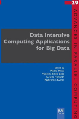 Data Intensive Computing Applications For Big Data (Advances In Parallel Computing)