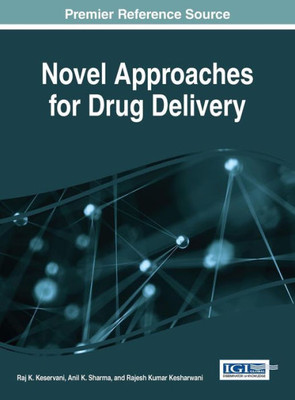 Novel Approaches For Drug Delivery (Advances In Medical Technologies And Clinical Practice)
