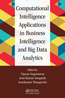 Computational Intelligence Applications In Business Intelligence And Big Data Analytics