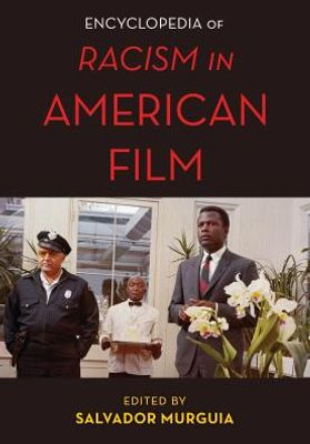 The Encyclopedia Of Racism In American Films (National Cinemas)