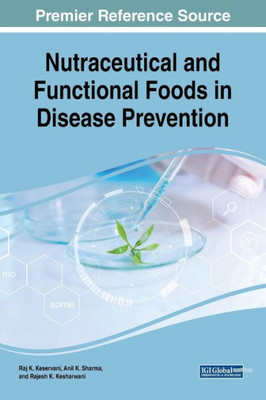 Nutraceutical And Functional Foods In Disease Prevention (Advances In Human Services And Public Health)