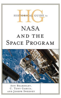 Historical Guide To Nasa And The Space Program