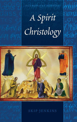 A Spirit Christology (Ecumenical Studies)