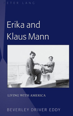 Erika And Klaus Mann: Living With America (Lifespan Communication)