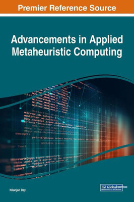 Advancements In Applied Metaheuristic Computing (Advances In Data Mining And Database Management)