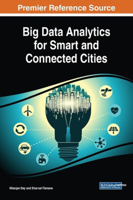 Big Data Analytics For Smart And Connected Cities (Advances In Civil And Industrial Engineering)