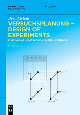 Versuchsplanung Design of Experiments: Einführung in die Taguchi und Shainin - Methodik (de Gruyter Studium) (German Edition)
