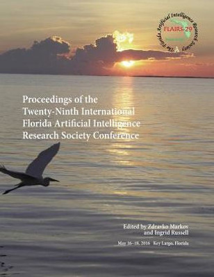 Proceedings Of The Twenty-Ninth International Florida Artificial Intelligence Research Society Conference (Flairs-16)