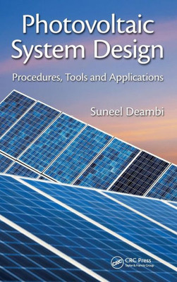 Photovoltaic System Design: Procedures, Tools And Applications