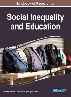 Handbook Of Research On Social Inequality And Education (Advances In Educational Marketing, Administration, And Leadership)