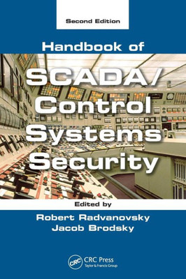 Handbook Of Scada/Control Systems Security