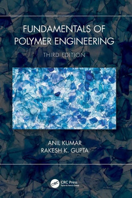 Fundamentals Of Polymer Engineering, Third Edition