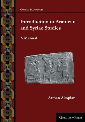 Introduction To Aramean And Syriac Studies: A Manual (Gorgias Handbooks)