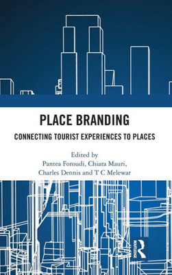 Place Branding: Connecting Tourist Experiences To Places
