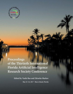 Proceedings Of The Thirtieth International Florida Artificial Intelligence Research Society Conference