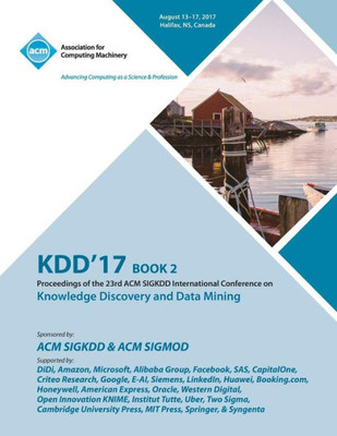 Kdd '17: The 23Rd Acm Sigkdd International Conference On Knowledge Discovery And Data Mining - Vol 2