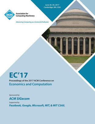 Ec '17: Acm Conference On Economics And Computation