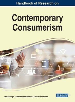 Handbook Of Research On Contemporary Consumerism (Advances In Marketing, Customer Relationship Management, And E-Services)
