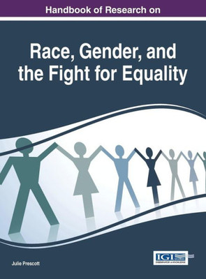 Handbook Of Research On Race, Gender, And The Fight For Equality (Advances In Religious And Cultural Studies)