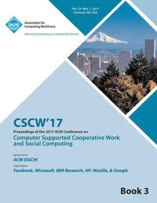 Cscw 17 Computer Supported Cooperative Work And Social Computing Vol 3