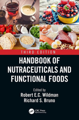 Handbook Of Nutraceuticals And Functional Foods (Modern Nutrition)